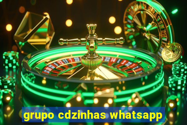 grupo cdzinhas whatsapp